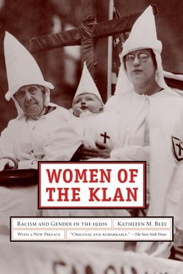 Women of the Klan: Racism and Gender in the 1920s Paperback University of California Press