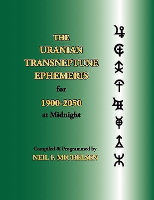 The Uranian Transneptune Ephemeris for 1900-2050 at Midnight by Michelsen, Neil F.
