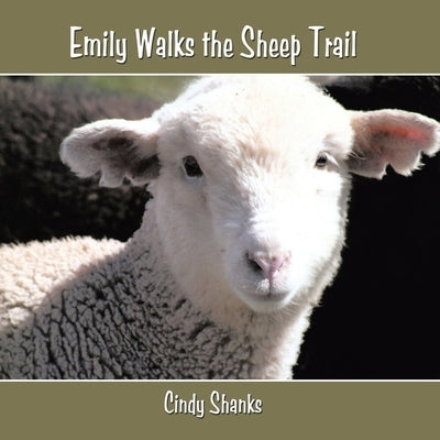 Emily Walks the Sheep Trail by Shanks, Cindy