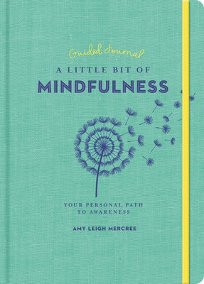 A Little Bit of Mindfulness Guided Journal: Your Personal Path to Awarenessvolume 26 by Mercree, Amy Leigh