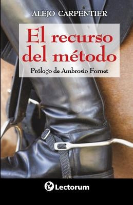 El recurso del metodo by Carpentier, Alejo