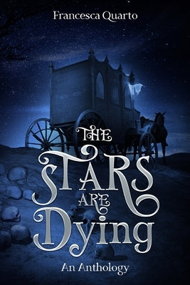 The Stars Are Dying by Quarto, Francesca