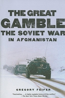 The Great Gamble: The Soviet War in Afghanistan Paperback Harper Perennial