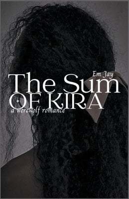 Sum of Kira Paperback Em Jay