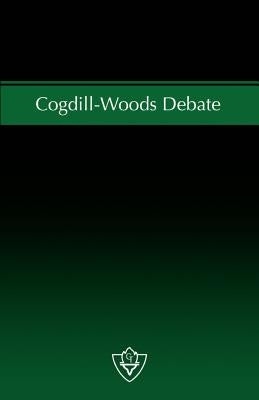 Cogdill-Woods Debate: The issue of "Congregational Cooperation" - a debate on Institutionalism by Cogdill, Roy E.