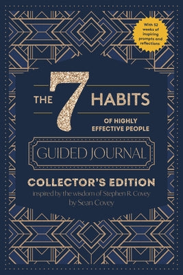 The 7 Habits of Highly Effective People: Guided Journal: Collector's Edition by Covey, Stephen R.