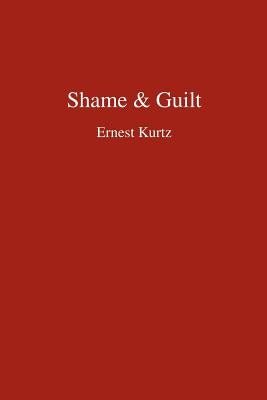 Shame & Guilt by Kurtz, Ernest