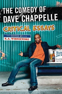 Comedy of Dave Chappelle: Critical Essays Paperback McFarland and Company, Inc.