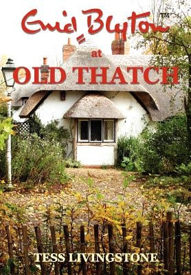 Enid Blyton at Old Thatch by Livingstone, Tess