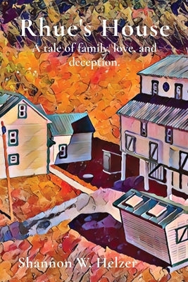 Rhue's House: A tale of family, love, and deception. Paperback Twin Oars Publishing
