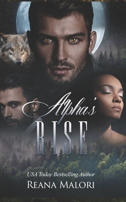 Alpha's Rise by Malori, Reana