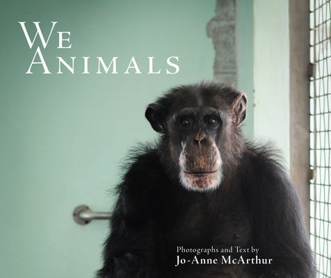 We Animals (Revised Edition) by McArthur, Jo-Anne