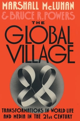 The Global Village: Transformations in World Life and Media in the 21st Century Paperback Oxford University Press, USA
