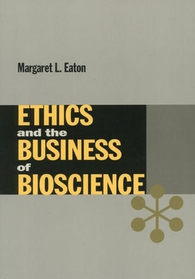 Ethics and the Business of Bioscience Paperback Stanford Business Books