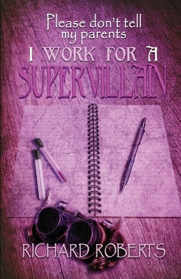 Please Don't Tell My Parents I Work for a Supervillain Paperback Otherside Press