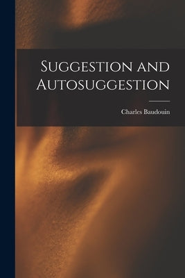 Suggestion and Autosuggestion Paperback Legare Street Press