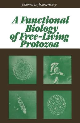 A Functional Biology of Free-Living Protozoa by Laybourn-Parry, Johanna