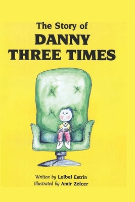 The Story of Danny Three Times Paperback Independently Published
