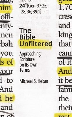 The Bible Unfiltered: Approaching Scripture on Its Own Terms Lexham Press