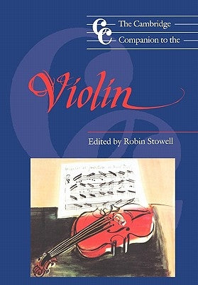 The Cambridge Companion to the Violin by Stowell, Robin