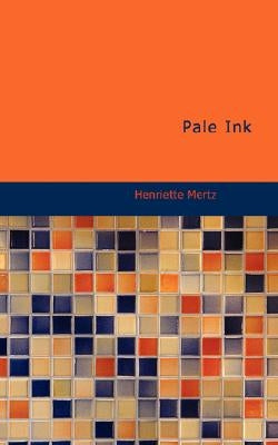 Pale Ink by Mertz, Henriette