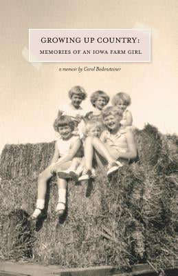 Growing Up Country: Memories of an Iowa Farm Girl Paperback Rising Sun Press