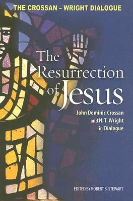 Resurrection of Jesus: John Dominic Crossan and N. T. Wright in Dialogue Paperback Augsburg Books
