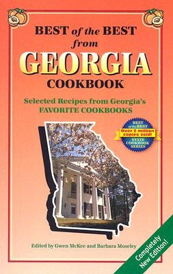 Best of the Best from Georgia Cookbook: Selected Recipes from Georgia's Favorite Cookbooks Paperback Quail Ridge Press