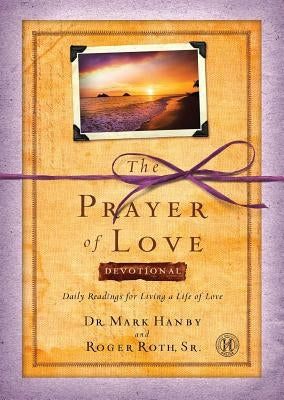 Prayer of Love Devotional: Daily Readings for Living a Life of Love Paperback Howard Books