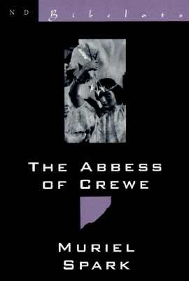 The Abbess of Crewe: A Modern Morality Tale Paperback New Directions Publishing Corporation