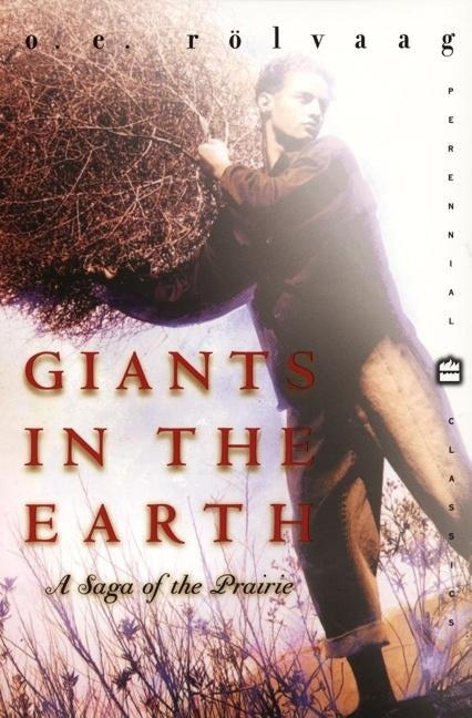 Cover of Giants in the Earth: A Saga of the Prairie by Harper Perennial, featuring artwork of a rural prairie scene with a mountain landscape