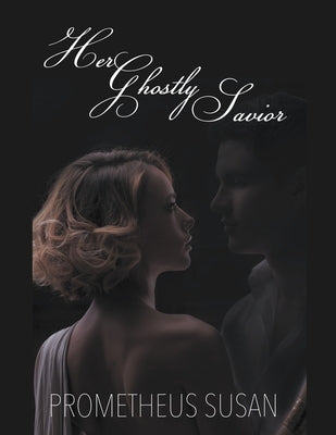 Her Ghostly Savior Paperback Prometheus Susan
