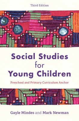Social Studies for Young Children: Preschool and Primary Curriculum Anchor Paperback Rowman & Littlefield Publishers
