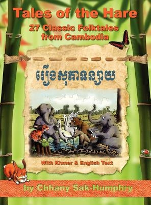 Tales of the Hare - 27 Classic Folktales of Cambodia by Davis, Kent