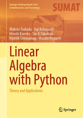 Linear Algebra with Python: Theory and Applications by Tsukada, Makoto