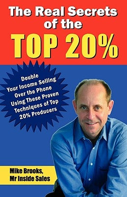 The Real Secrets of the Top 20%: How to Double Your Income Selling Over the Phone Paperback Sales Gravy Press