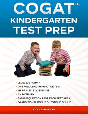 Cogat(r) Kindergarten Test Prep: Level 5/6 Form 7, One Full Length Practice Test, 118 Practice Questions, Answer Key, Sample Questions for Each Test A by Floyd, Albert