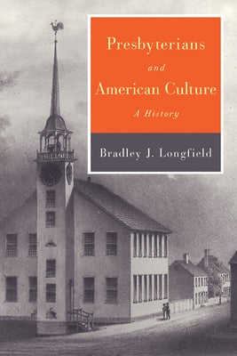 Presbyterians and American Culture Paperback Westminster John Knox Press