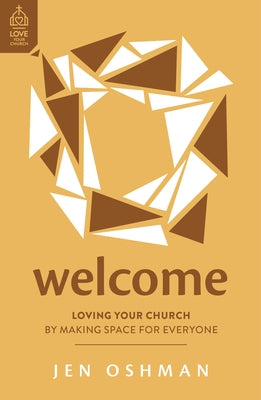 Welcome: Loving Your Church by Making Space for Everyone Paperback Good Book Co