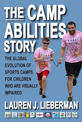 The Camp Abilities Story: The Global Evolution of Sports Camps for Children Who Are Visually Impaired Paperback Excelsior Editions/State University of New Yo