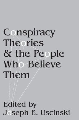 Conspiracy Theories and the People Who Believe Them Paperback Oxford University Press, USA