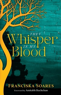 They Whisper in My Blood: A Portuguese-Indian family saga of love, lust, loss and second chances Paperback Cornest Publications