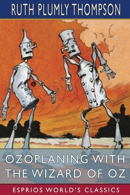 Ozoplaning with the Wizard of Oz (Esprios Classics) by Thompson, Ruth Plumly