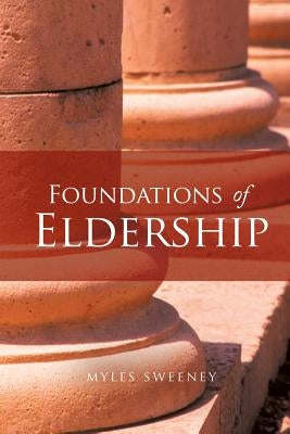 Foundations of Eldership Paperback Xulon Press
