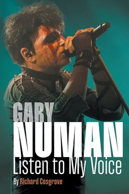 Gary Numan: Listen to my Voice by Cosgrove, Richard