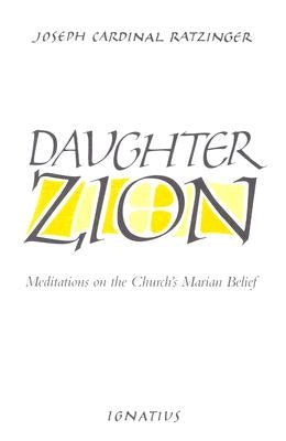 Paperback copy of Daughter Zion: Meditations on the Church's Marian Belief by Ignatius Press, featuring a cover with religious artwork.
