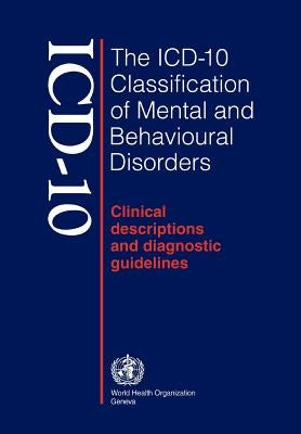 ICD-10 Classification of Mental and Behavioural Disorders Paperback World Health Organization