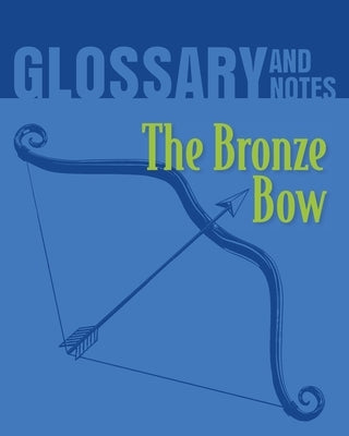 Glossary and Notes: The Bronze Bow by Books, Heron