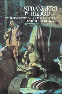 Strangers in Blood: Fur Trader Company Families in Indian Country Paperback University of Oklahoma Press