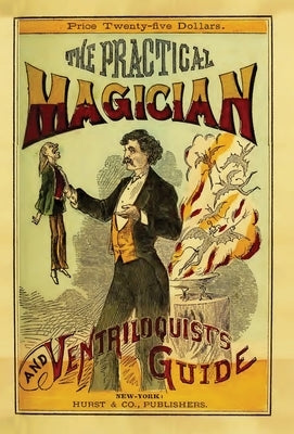 The Practical Magician and Ventriloquist's Guide by Anonymous